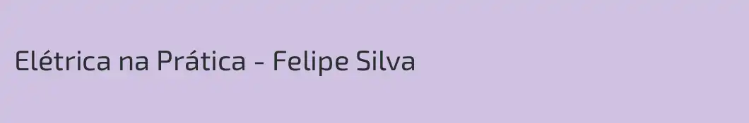 Elétrica na Prática - Felipe Silva